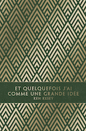 Et quelquefois j'ai comme une grande idée